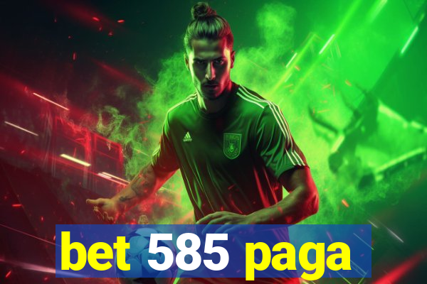 bet 585 paga